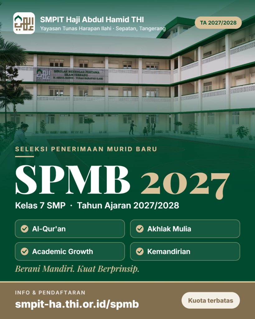 Flyer SPMB 2027 SMPIT Haji Abdul Hamid THI — Kelas 7, Tahun Ajaran 2027/2028. Info dan pendaftaran di smpit-ha.thi.or.id/spmb
